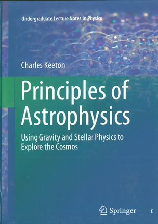 Principles of Astrophysics using Gravity and Stellar Physics to Explore the Cosmos