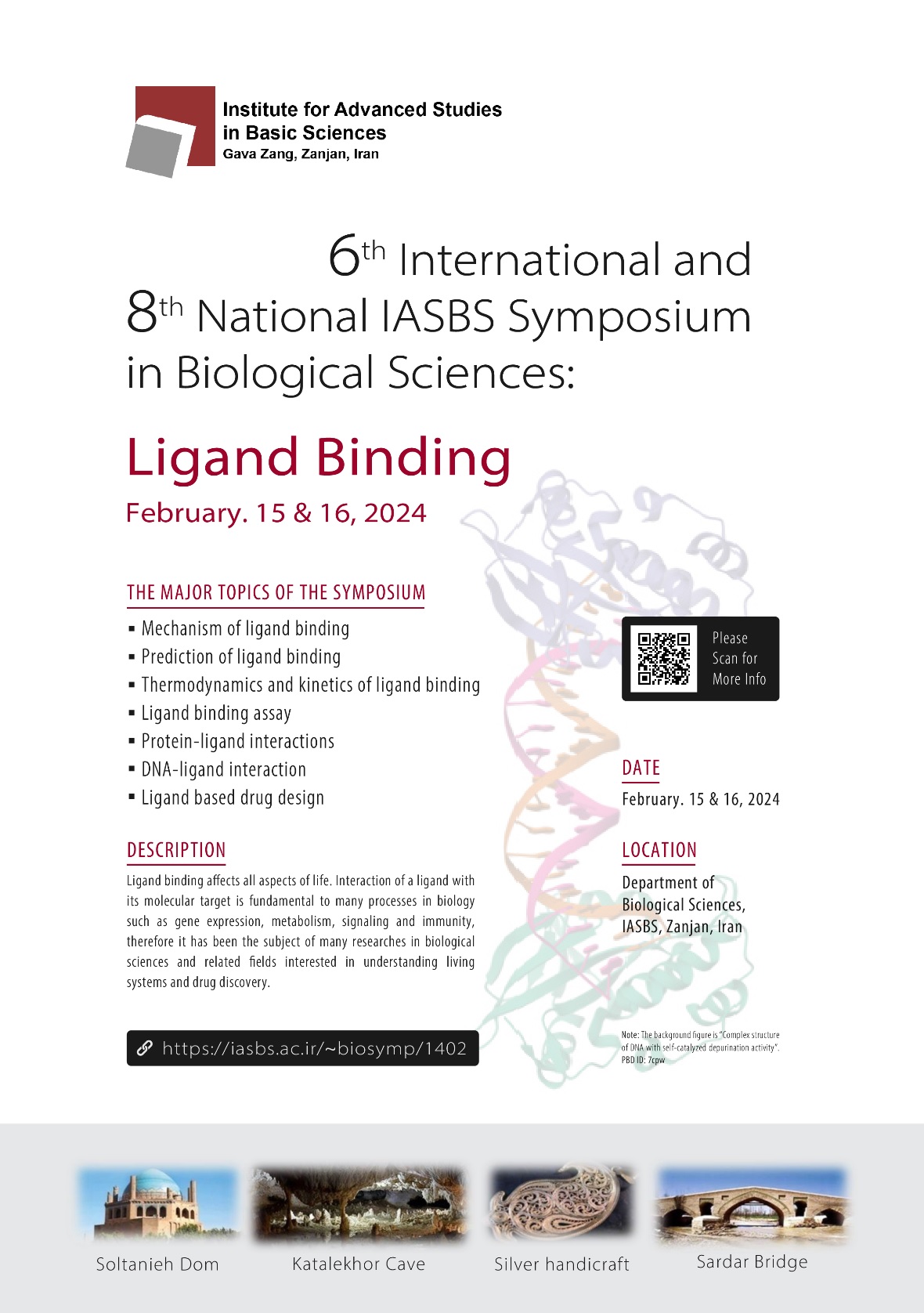 the 6th International IASBS (Institute for Advanced Studies in Basic Sciences) Conference on Biological Sciences: Ligand Binding