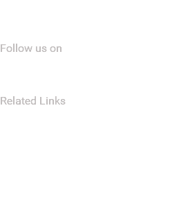  Follow us on Related Links 